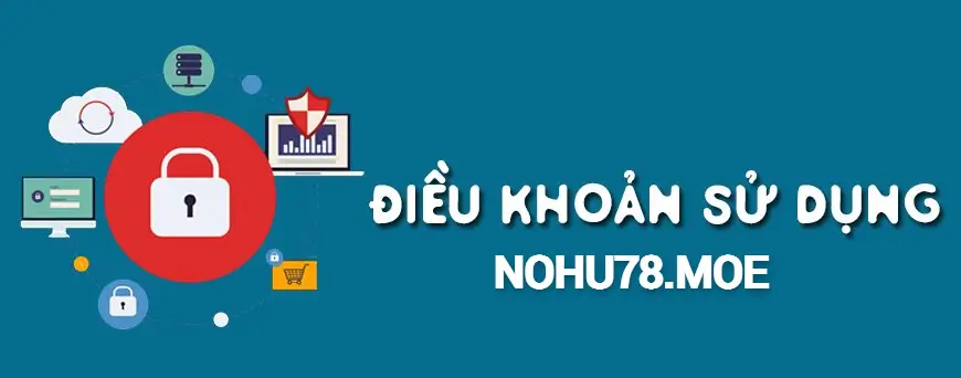  Chính Sách Điều Khoản Dịch Vụ của Nohu78